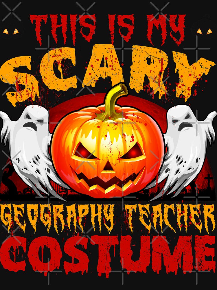 This Is My Scary Geography Teacher Halloween Costume by Nick Raider
