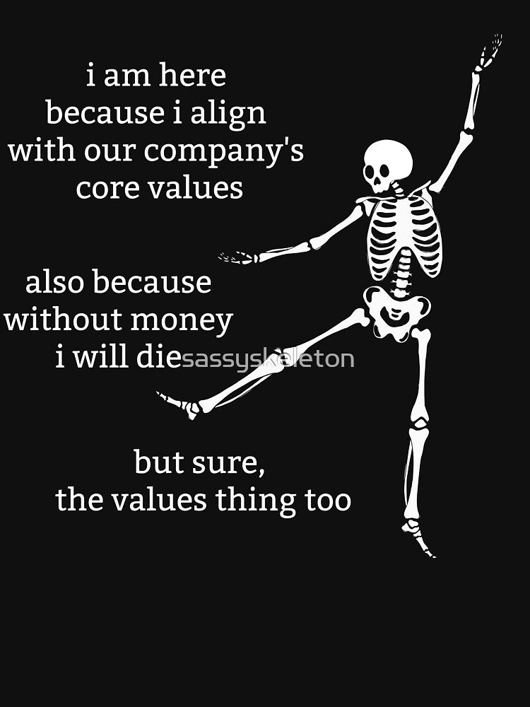 Sassy Skeleton "Without money I will die" Funny Saying by sassyskeleton
