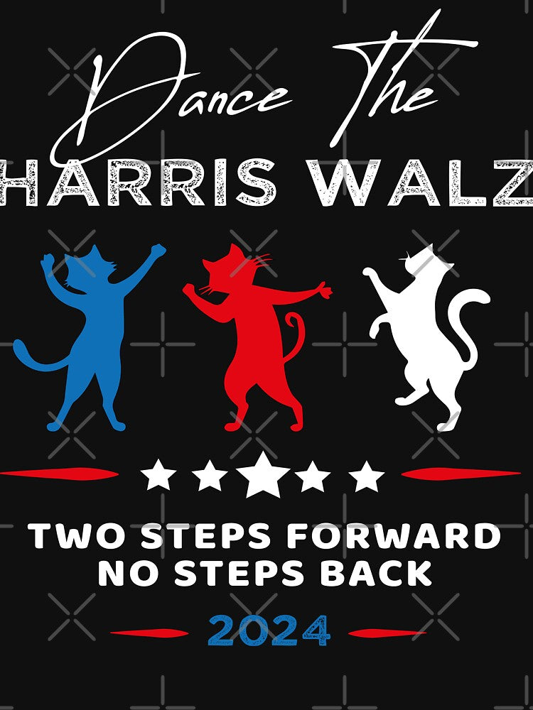 Kamala Harris Walz 2024 Waltz Dance 2 Steps Forward NOT Back by FirstCheck