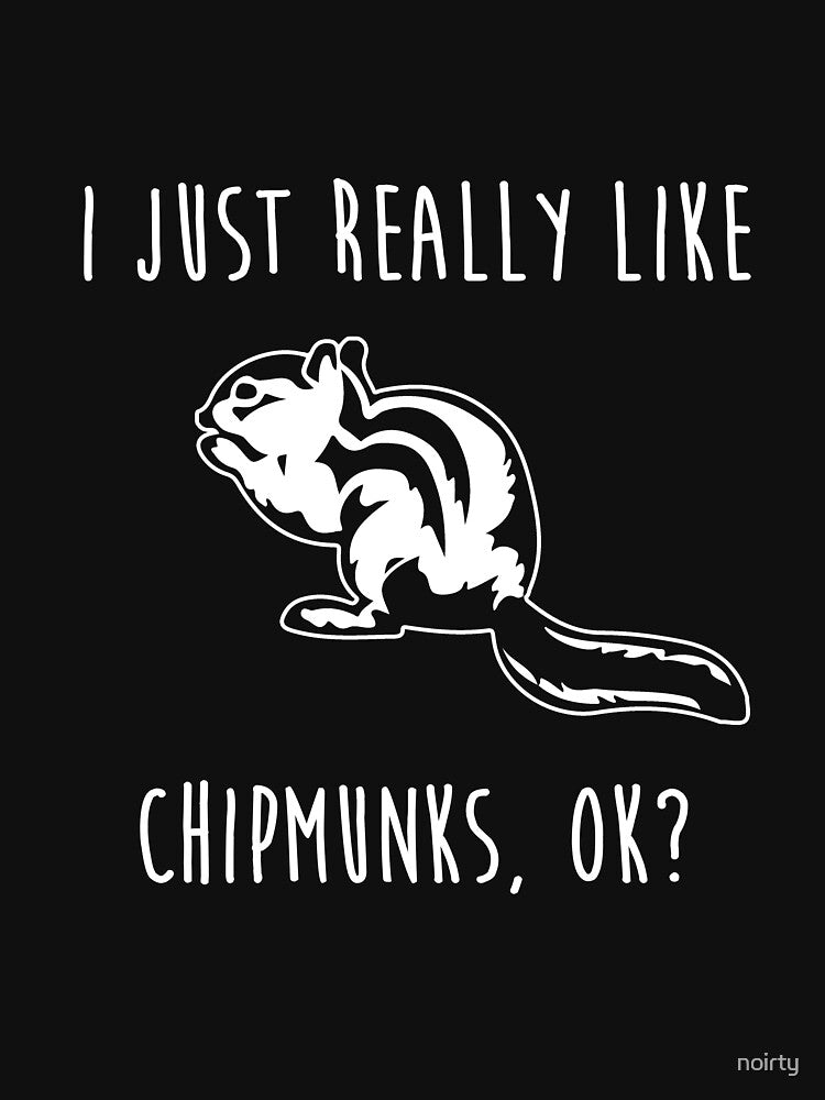 Funny Chipmunk I Just Really Like For Kids by noirty