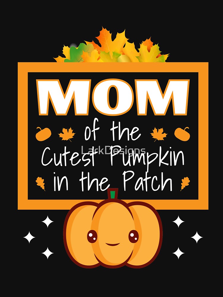 Mom of the Cutest Pumpkin in the Patch Cute Graphic by LarkDesigns