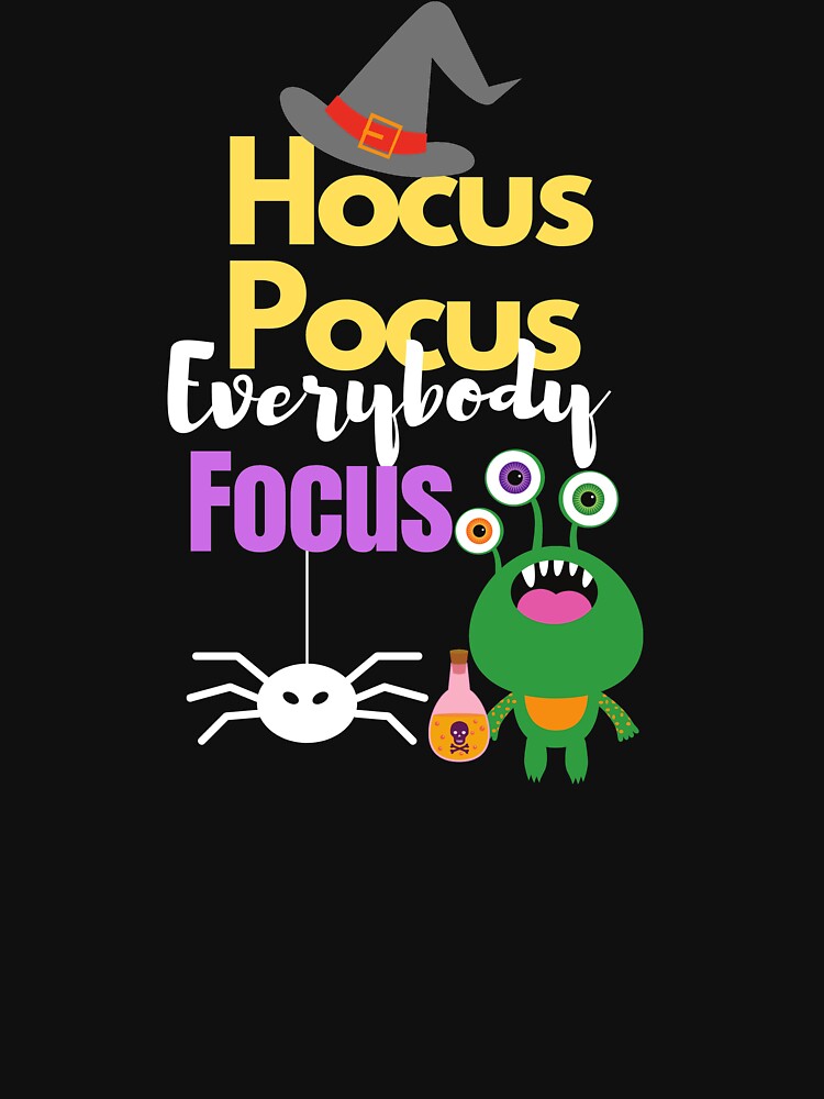 Hocus Pocus Everybody Focus -funny by Cheeky Popp