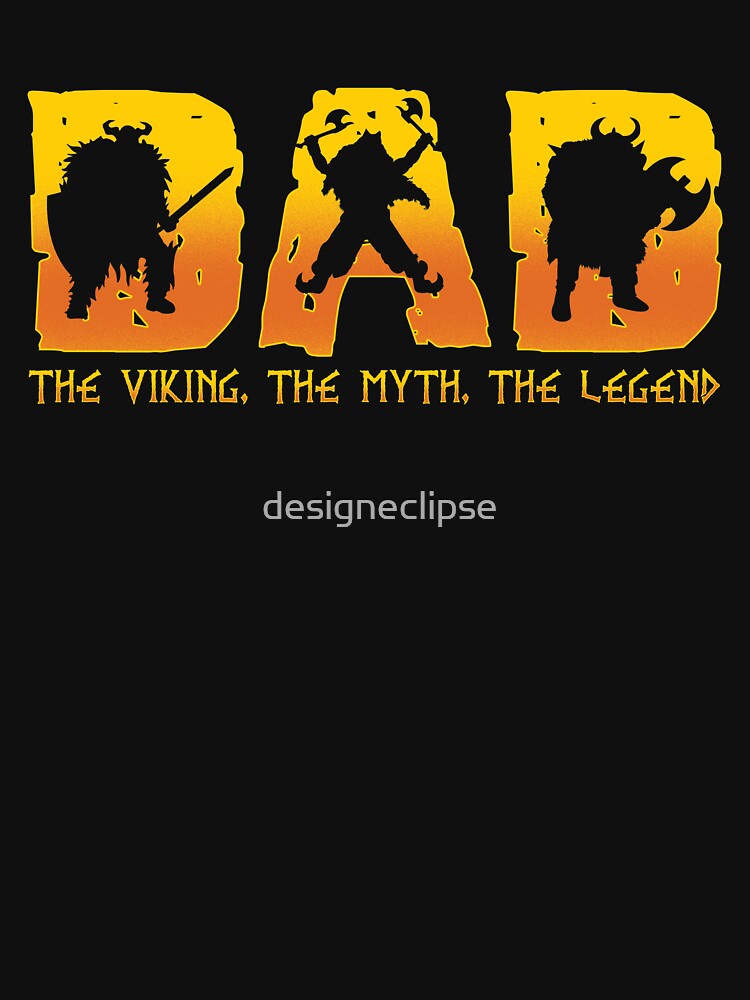 Viking Dad Myth And Legend by designeclipse