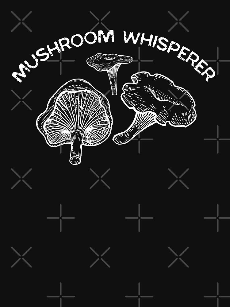 Mushroom Whisperer by MooonTees