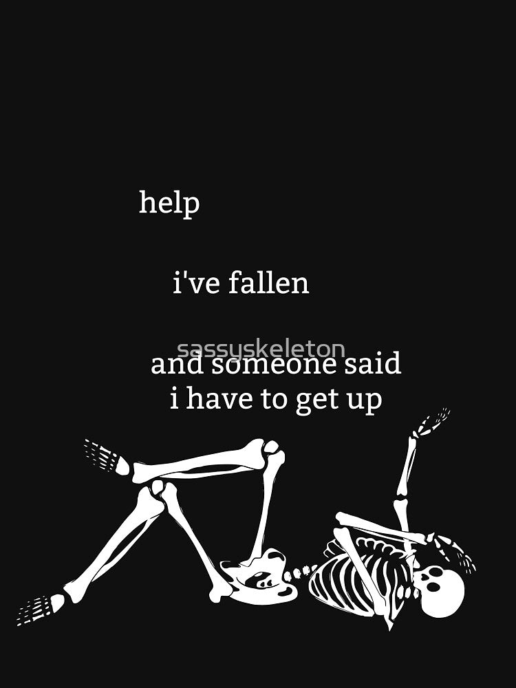 Copy of Sassy Skeleton "Help I've fallen" Funny Saying by sassyskeleton
