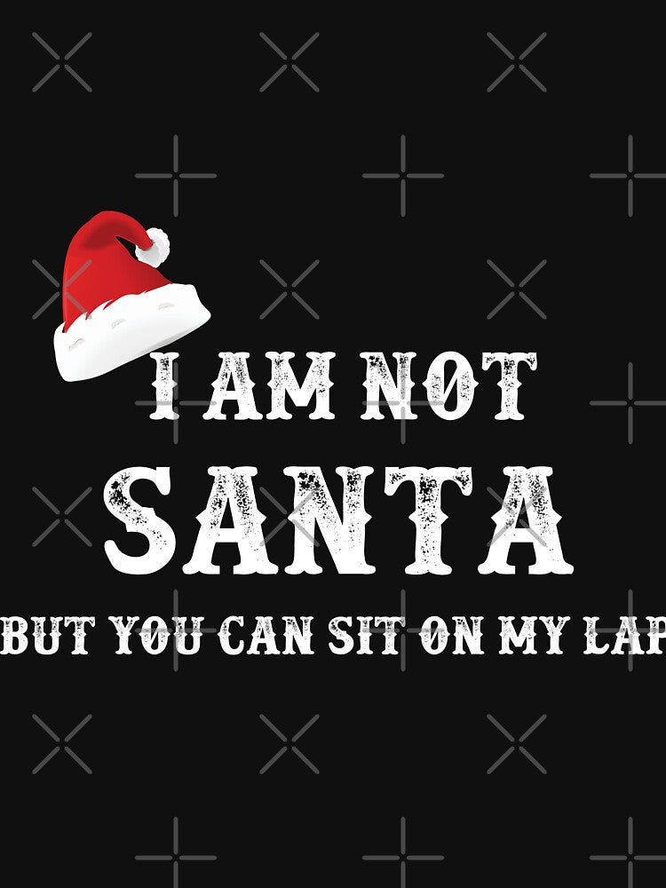 I Am Not Santa But You Can Sit On My Lap Christmas by URBANBOX