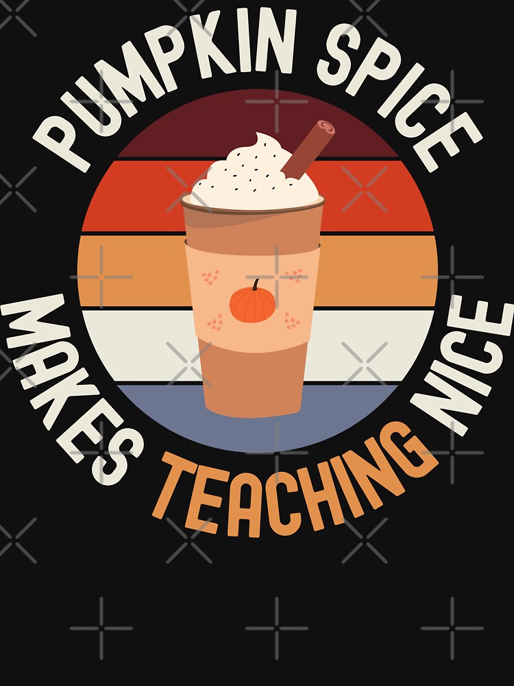 Pumpkin Spice Makes Teaching Nice - Teacher Pumpkin Spice Coffee, Halloween Teacher, School Halloween Party, Autumn Teacher, Fall Teacher, Halloween Instructor by jadedscientist