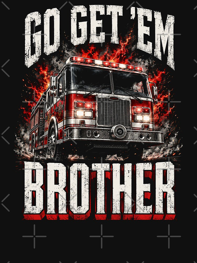 Go Get Em Brother Firefighter by will freed18