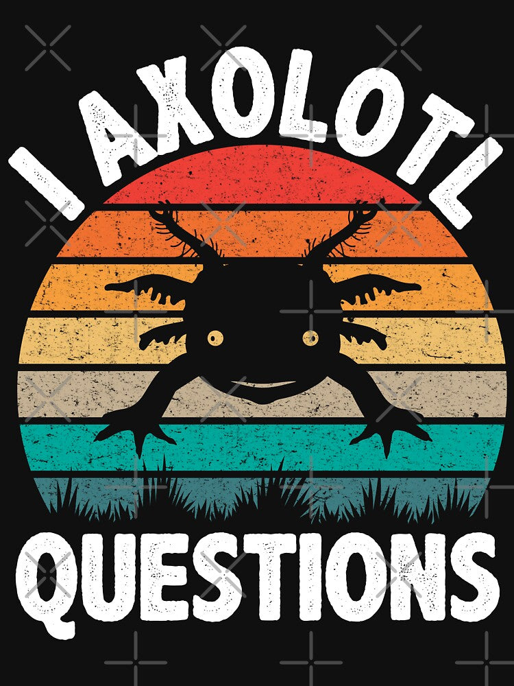 I Axolotl Questions Cute Axolotl Retro Vintage by finchestee