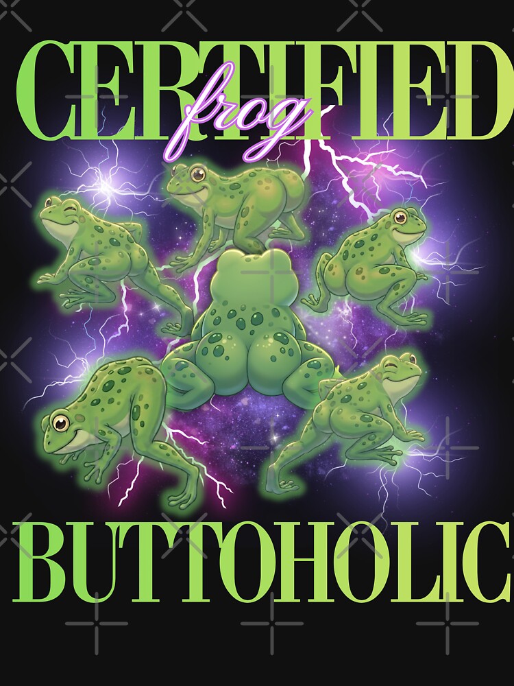 Certified Frog Buttoholic - Funny Frog Butt Meme Y2K 90s Bootleg by Neurospicy Trolls