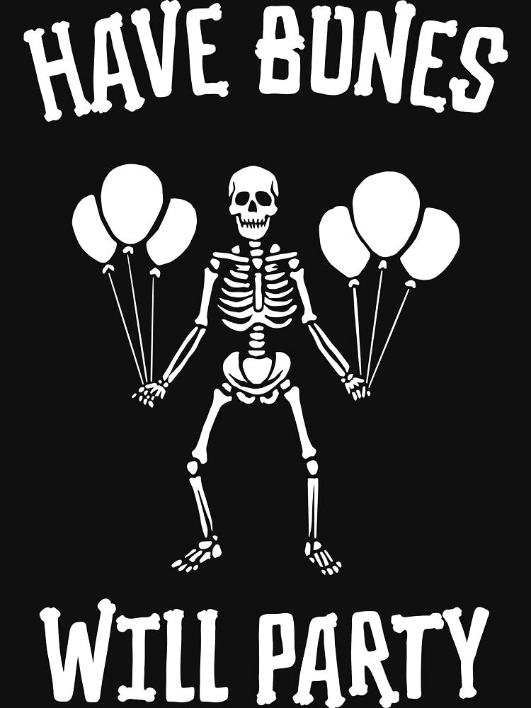 Have Bones, Will Party by SuperstyleTees