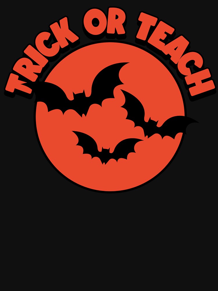 Trick Or Teach Cute Halloween Teacher by NoonMoonApparel