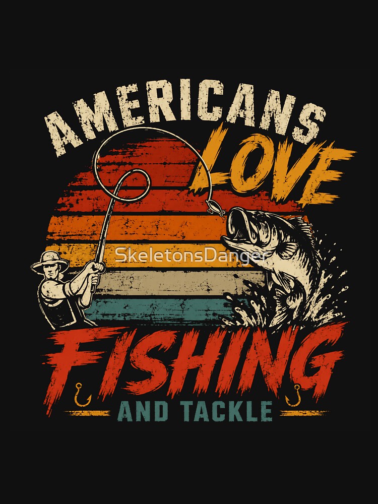 Americans Love Fishing And Tackle American Fisherman Angler Patriot by SkeletonsDanger