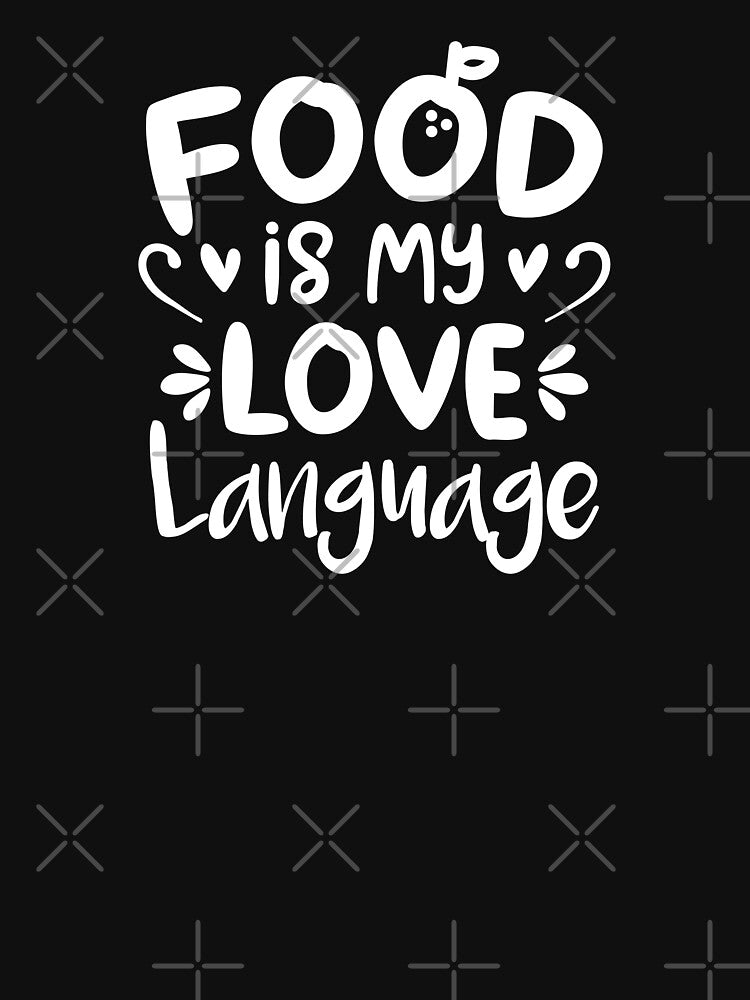 Food Is My Love Language (Black BG) by FilipeFerreira