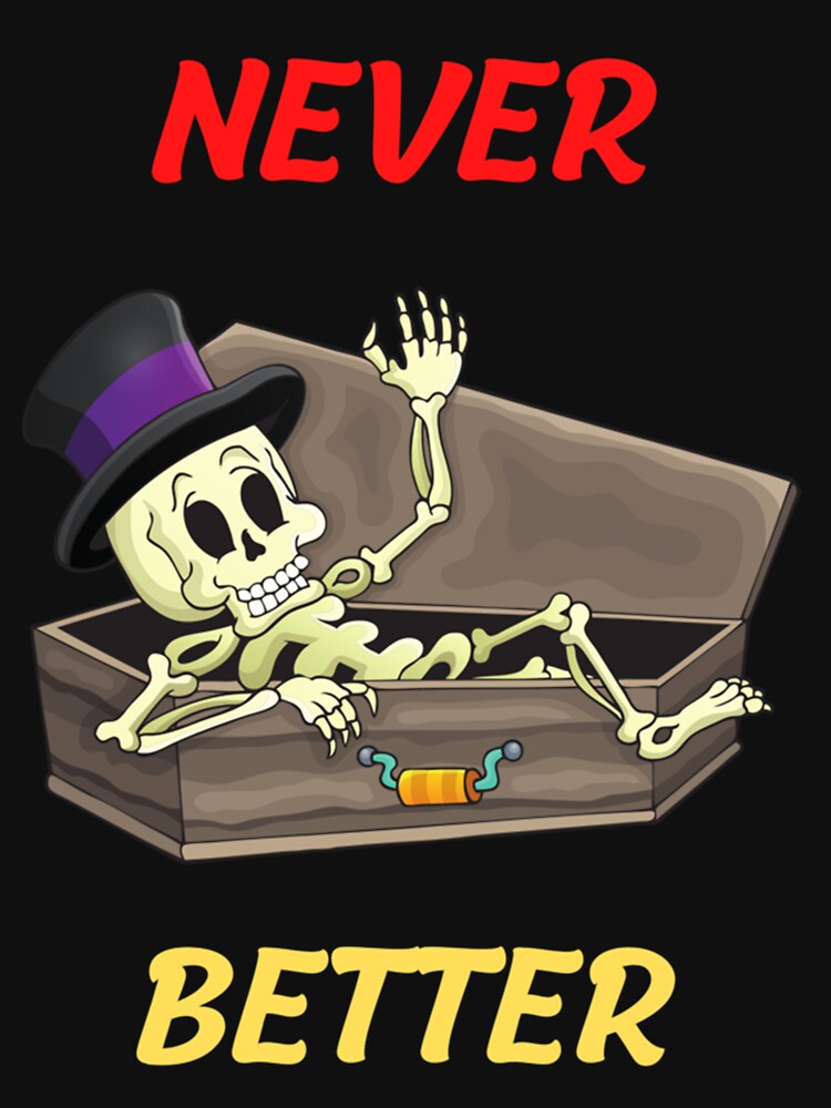 Never Better Skeleton Essential . Essential . by eliasallawes