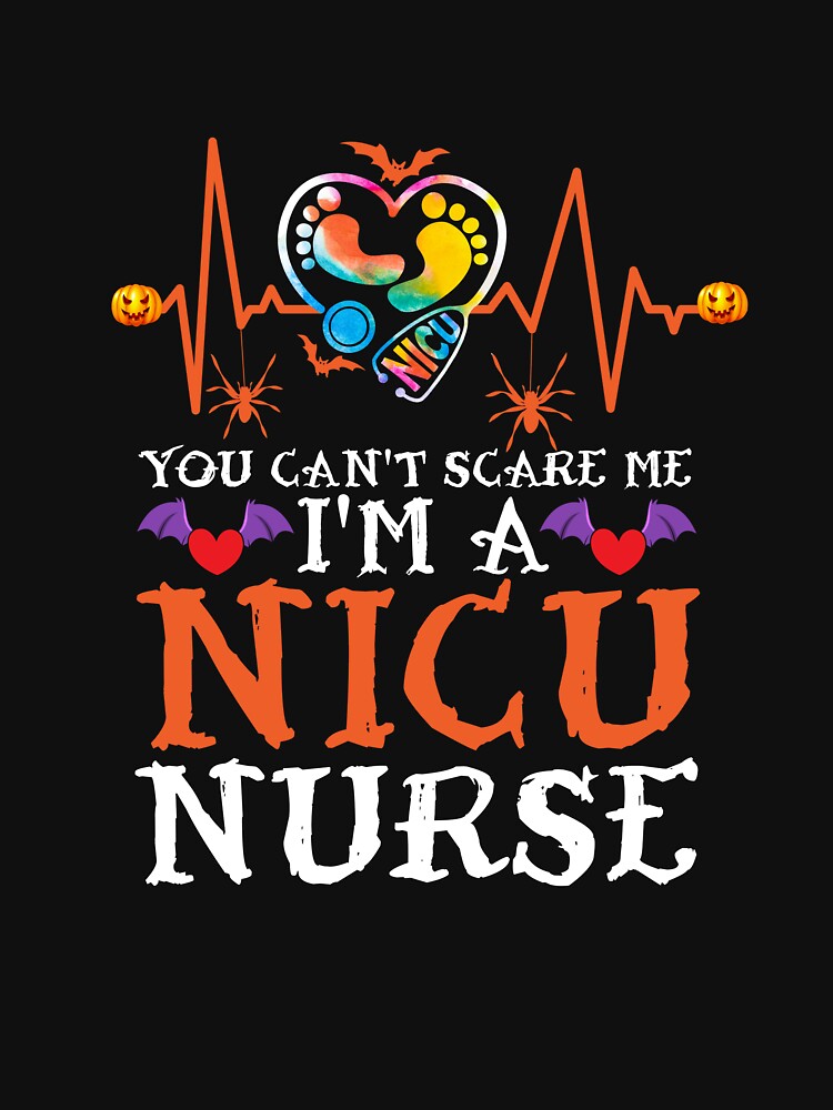 You can't scare me I'm a NICU nurse by sweary12