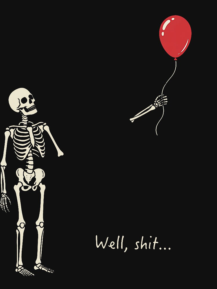 Well Shit Skeleton Balloon Dark Humor Halloween Design by cruddenstroud23