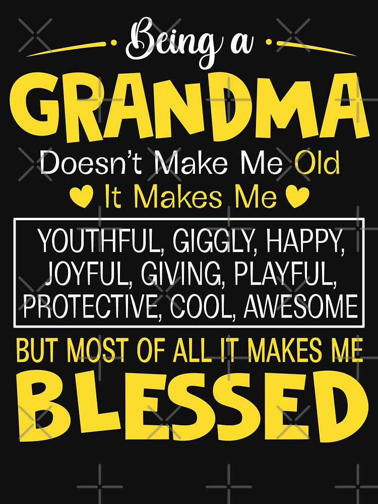 Being a Grandma Makes Me Blessed by teeperfect
