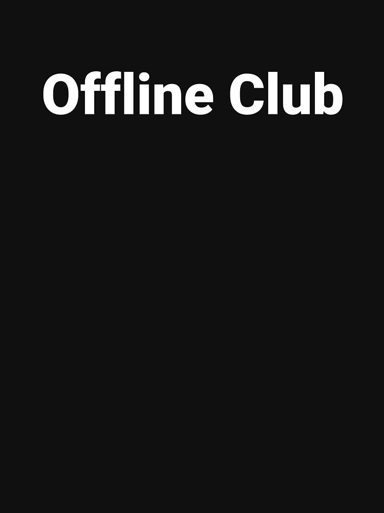Offline Club by Text-based T-Shirts and Gifts