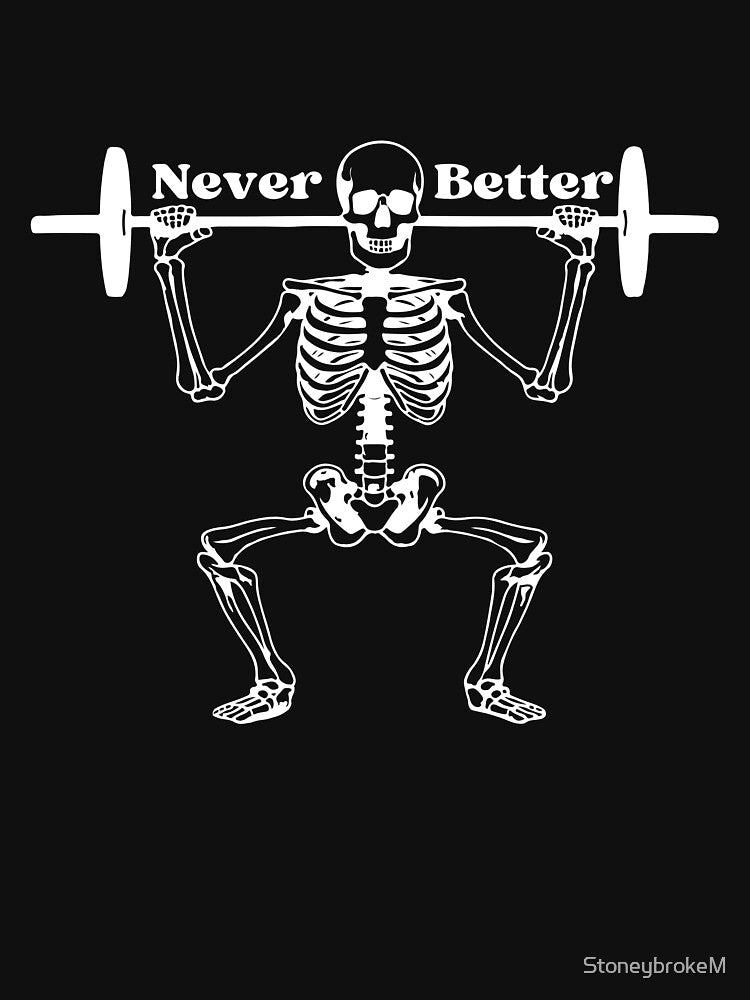 Never Better Deadlift Skeleton by StoneybrokeM