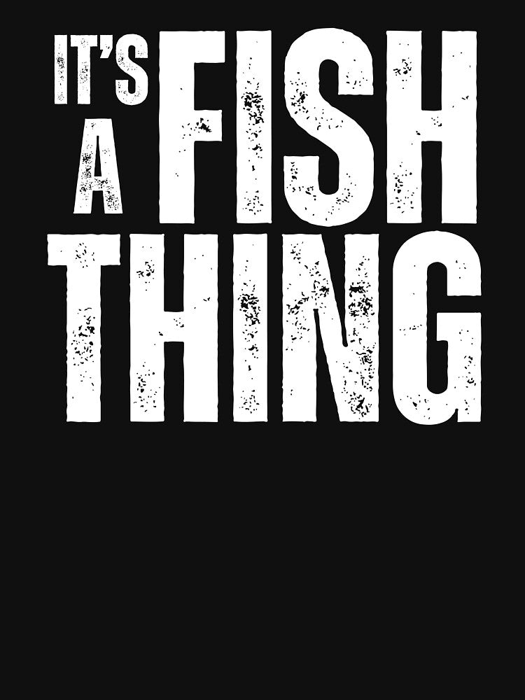 It's A Fish Thing by JETees