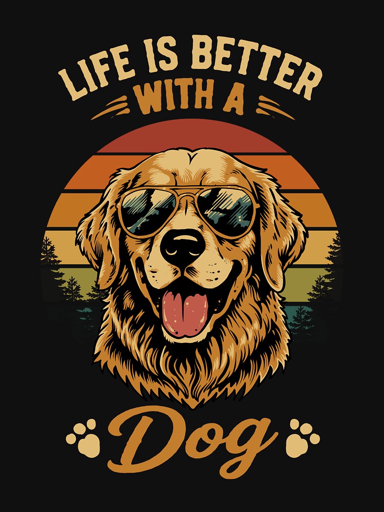 Life Is Better With a Dog T-Shirt by phsycartwork