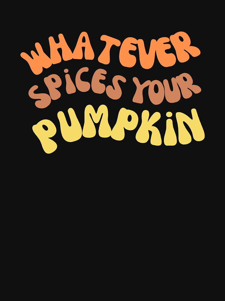 Whatever Spices Your Pumpkin by CassieReilley