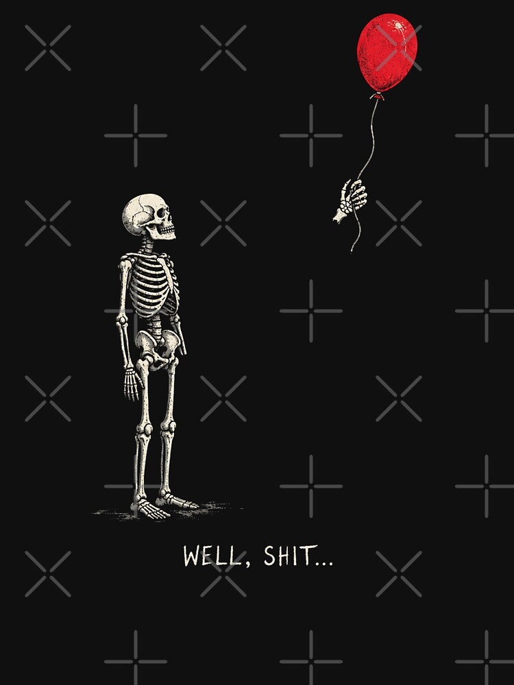 Skeleton Lost Balloon Well Shit Funny Saying Quote by will freed18