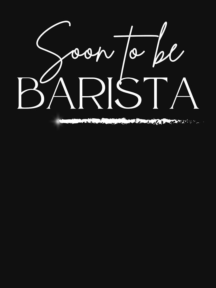 Soon To Be Barista by Evi´s Shop