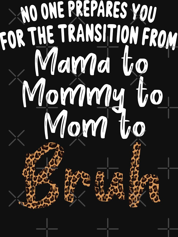 Mama Mommy Mom Bruh by Heddar Badreddine