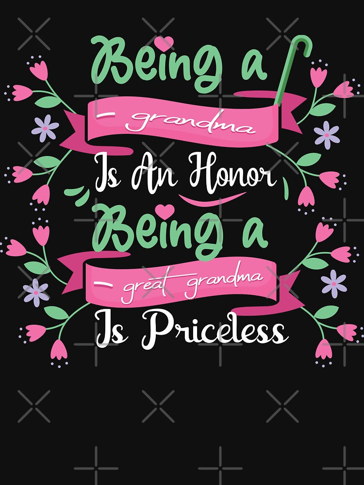 Being A Grandma Is An Honor Being A Great Grandma Is Priceless by InkonoStore