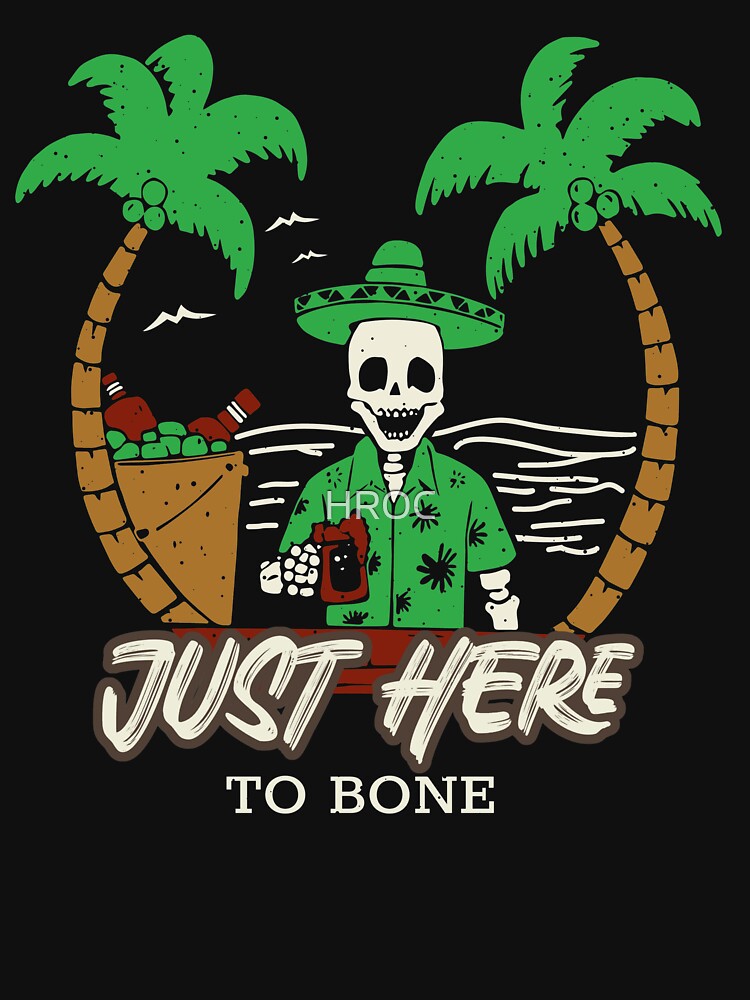 Just Here to Bone - funny and naughty skeleton design! by HROC
