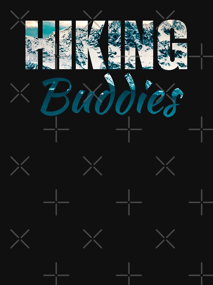 Hiking buddies friends squad group team quote saying for hiking tour by NBSStore