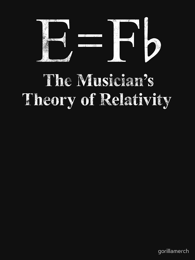 E equals Fb. The Musician's Theory of Relativity by gorillamerch