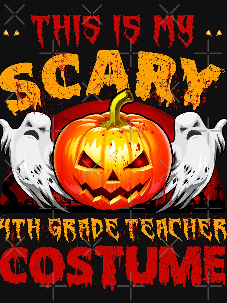 This Is My Scary 4th Grade Teacher Halloween Costume by TheWildStyle