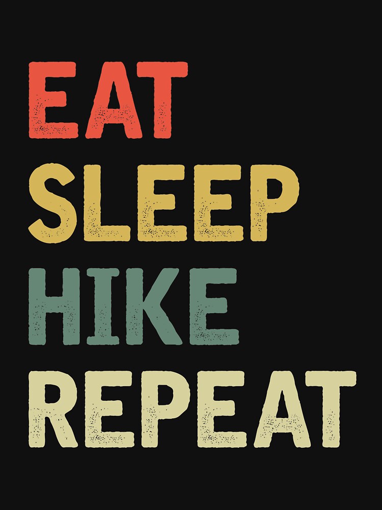 Eat Sleep Hike Repeat-retro by iskapa