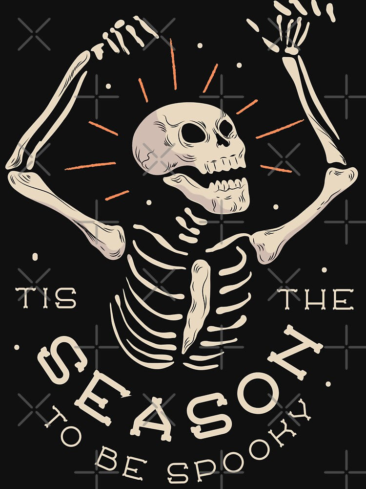 Tis The Season To Be Spooky - Halloween Skeleton by MnEmzStudio