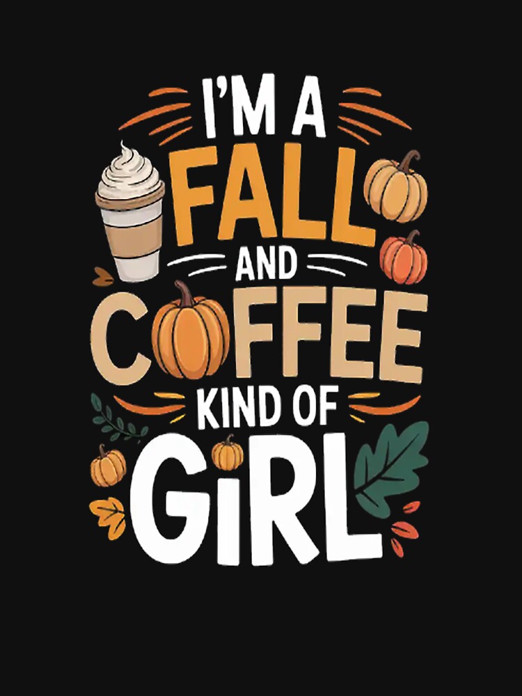 I'm A Fall and Coffee Kind of Girl Autumn Pumpkin Groovy by gandebro