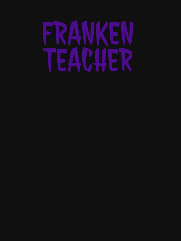 Spooky Classroom Educator Funny Halloween Franken Teacher  Shirt Design by E-lenaLu