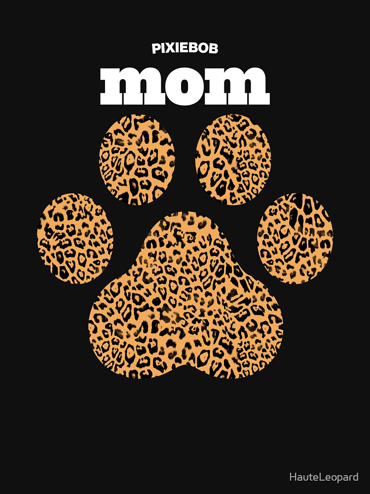 Haute Leopard Pixiebob Mom Cat Paw With Rich Leopard Print by HauteLeopard