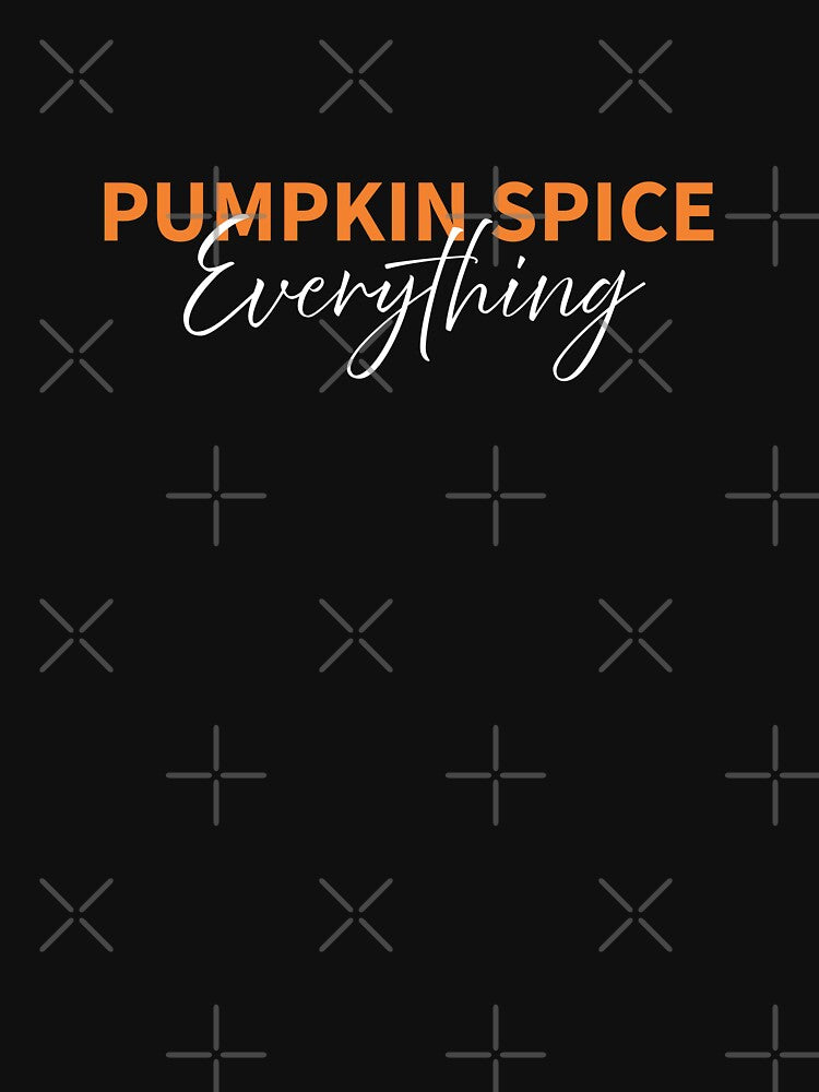 Pumpkin Spice Everything | Fall Aesthetic Autumn Coffee Lover Design by GrybDesigns