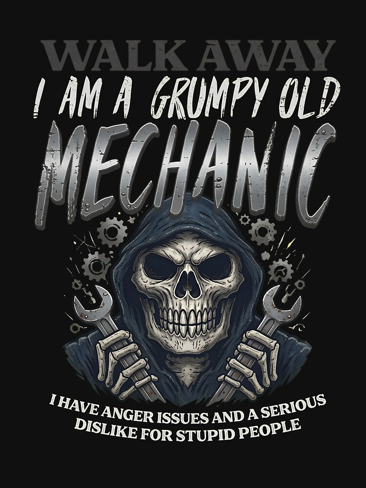 Grumpy Old Mechanic  Tools Walk Away by Neenagirl2220