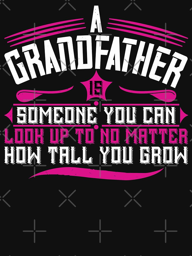 A grandfather is someone you can look up to by khampol