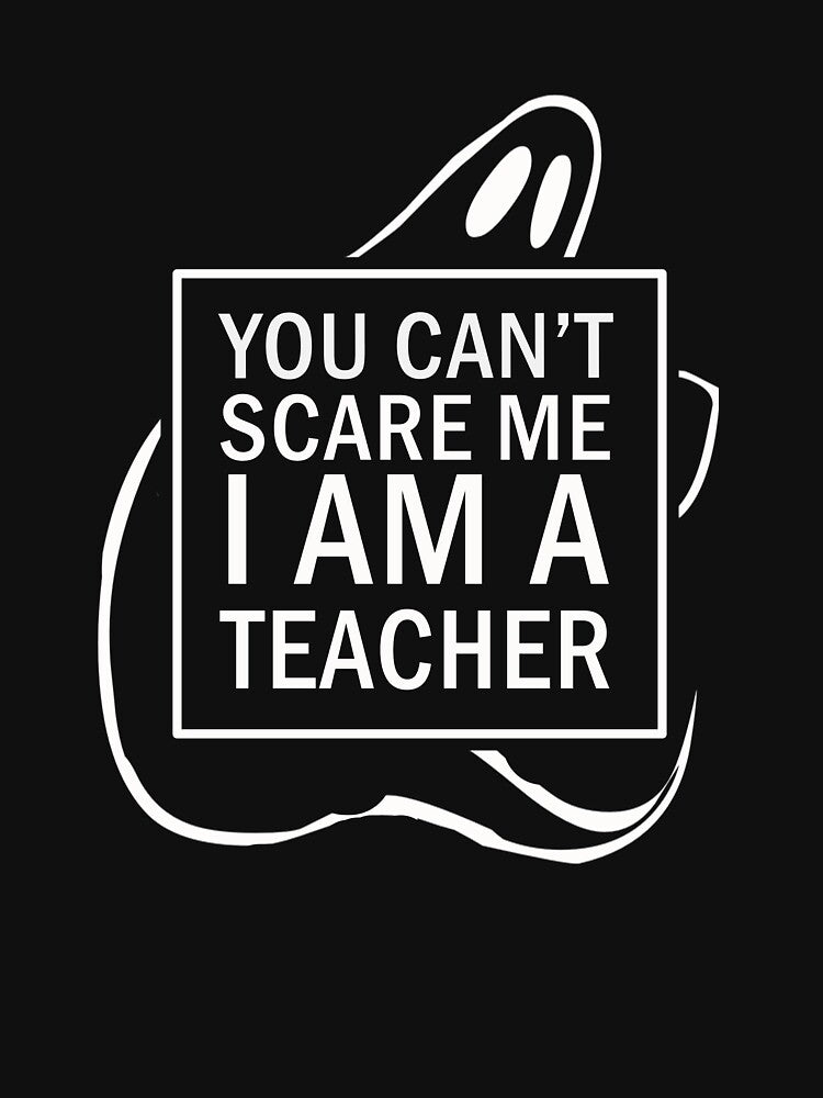 You can´t scare me i am a teacher Halloween by mederDESIGNS
