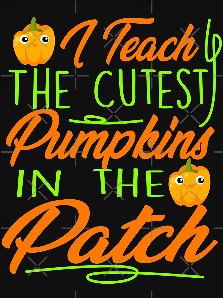 Teacher Halloween Piece.  I teach the cutest pumkins in the patch! by Deano's Designs