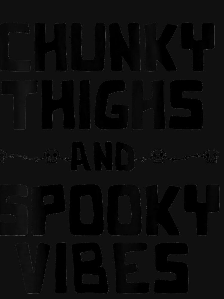 Womens Chunky Thighs and Spooky Vibes Funny Thick Girl Halloween by Jasonstoreasd