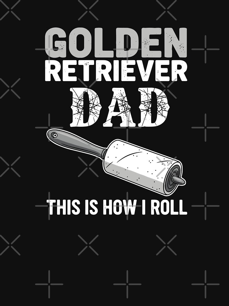 Golden Retriever Dad This Is How I Roll Dog Owner Pet Parent Humor by SofiBlair