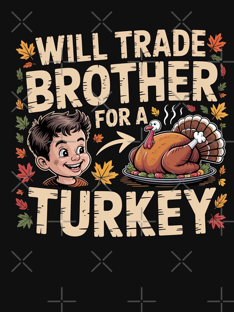 Will Trade Brother For  A Turkey by Peter Stawicki
