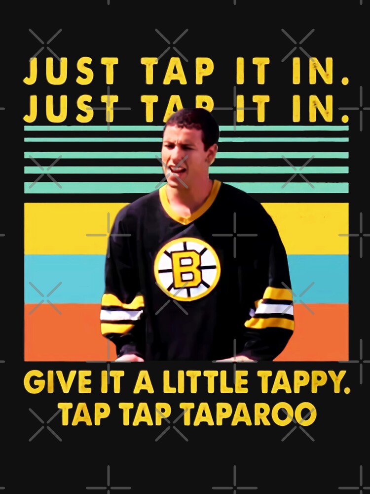 Just-Tap-It-In-Give-A-Little-Tappy-Tap-Tap-Taparoo-Happy-Gilmore-Vintage-,-Hoodie,-Long-Sleeve,-Tank by DAWNROTUNO