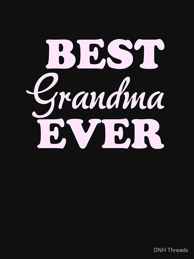 Best Grandma Ever, Grandma Gift, New Grandma by DNH Threads